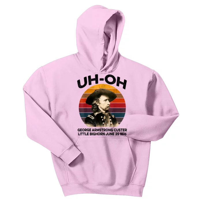 Uhoh George Armstrong Custer Little Bighorn June 25 1876 Kids Hoodie