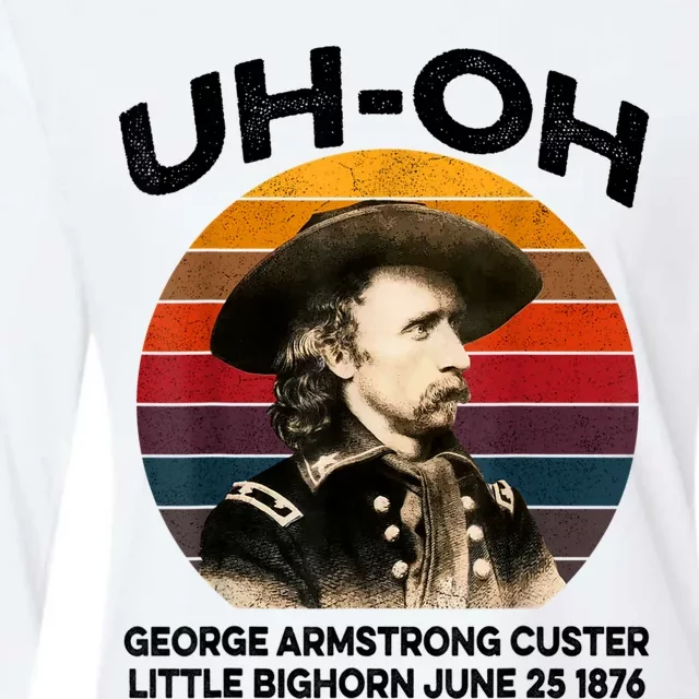 Uhoh George Armstrong Custer Little Bighorn June 25 1876 Womens Cotton Relaxed Long Sleeve T-Shirt