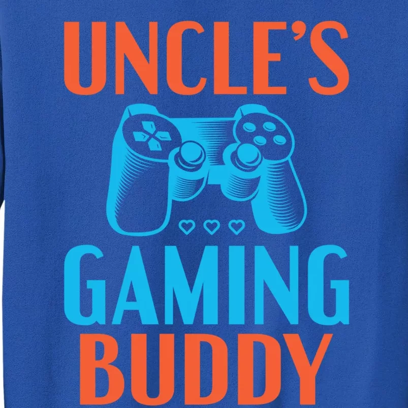 Uncles Gaming Buddy Niece Nephew Family Brother Gamer Uncle Gift Tall Sweatshirt