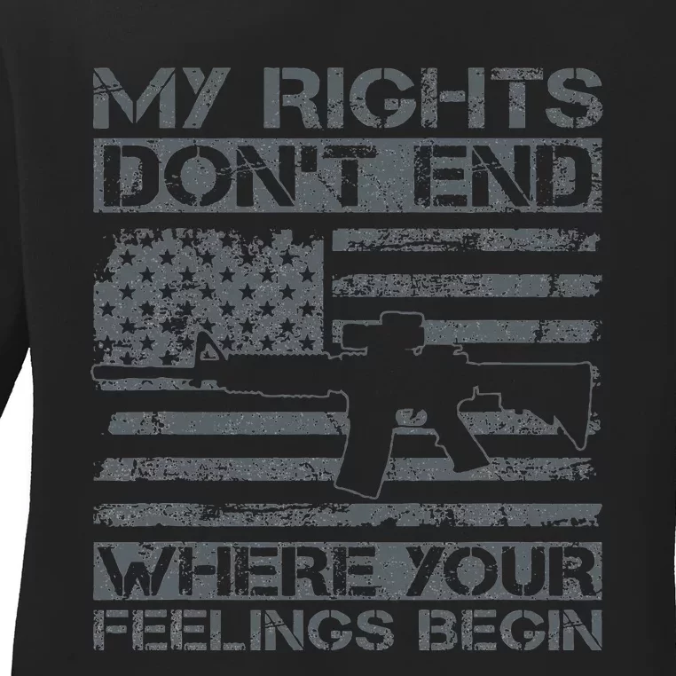 Usa Gun Flag My Rights DonT End Where Your Feelings Begin Ladies Long Sleeve Shirt