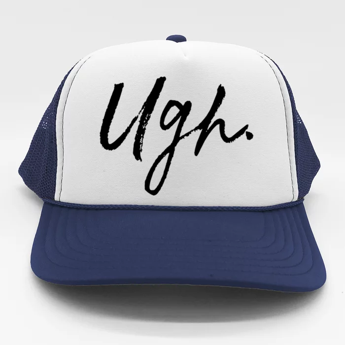 Ugh Great Gift Single Awareness Day Great Gift Trucker Hat