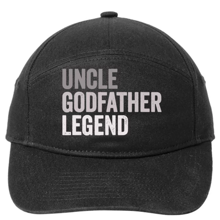 Uncle Godfather Legend For A Favorite Uncle Family Baptism 7-Panel Snapback Hat