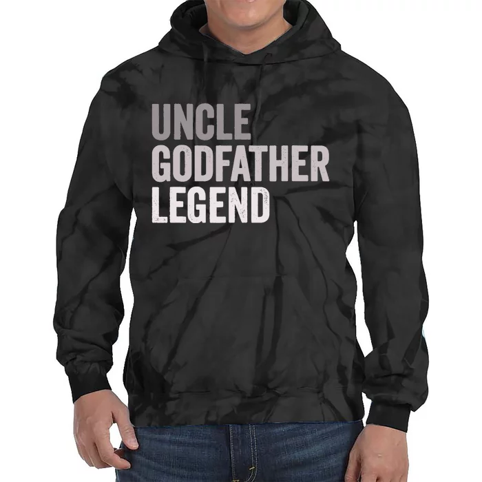 Uncle Godfather Legend For A Favorite Uncle Family Baptism Tie Dye Hoodie