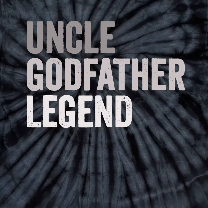 Uncle Godfather Legend For A Favorite Uncle Family Baptism Tie-Dye T-Shirt