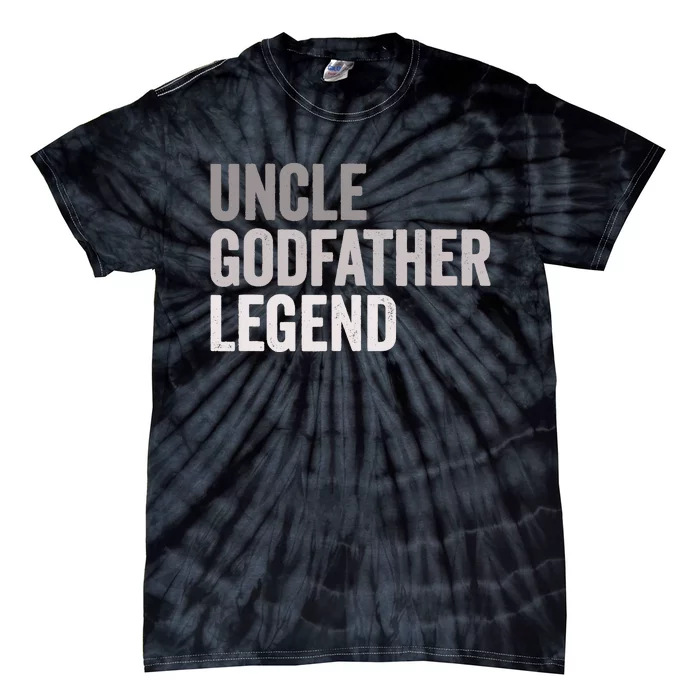 Uncle Godfather Legend For A Favorite Uncle Family Baptism Tie-Dye T-Shirt