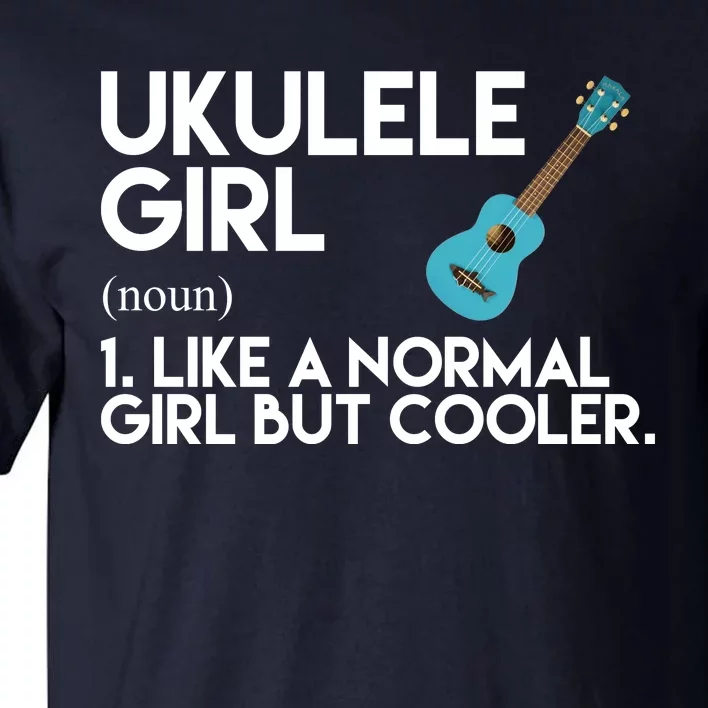 Ukulele Girl Like A Norm Girl But Cooler Tall T-Shirt