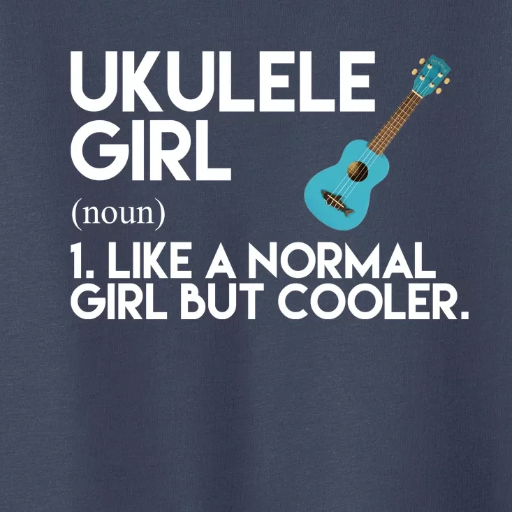 Ukulele Girl Like A Norm Girl But Cooler Toddler T-Shirt