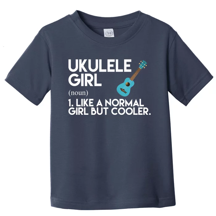 Ukulele Girl Like A Norm Girl But Cooler Toddler T-Shirt