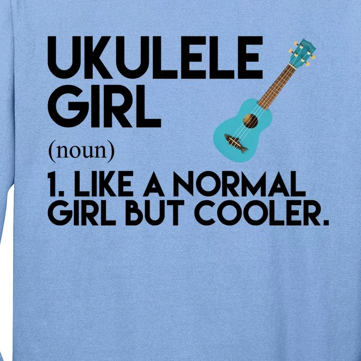 Ukulele Girl Like A Norm Girl But Cooler Long Sleeve Shirt