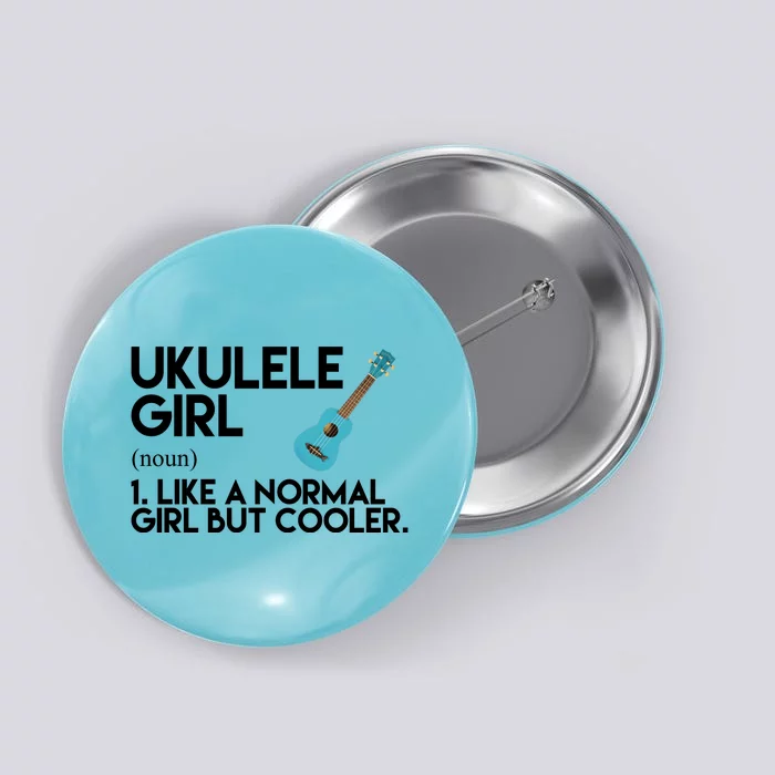 Ukulele Girl Like A Norm Girl But Cooler Button