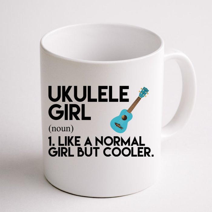 Ukulele Girl Like A Norm Girl But Cooler Front & Back Coffee Mug