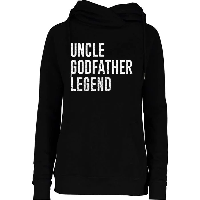 Uncle Godfather Legend For A Favorite Uncle Family Baptism Womens Funnel Neck Pullover Hood