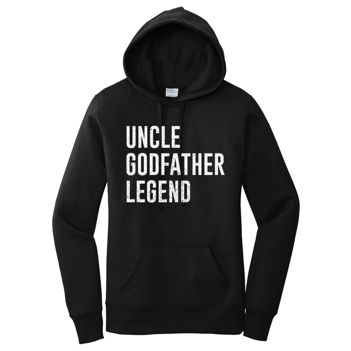 Uncle Godfather Legend For A Favorite Uncle Family Baptism Women's Pullover Hoodie