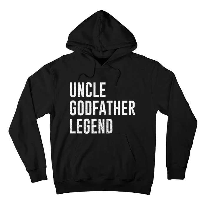 Uncle Godfather Legend For A Favorite Uncle Family Baptism Tall Hoodie