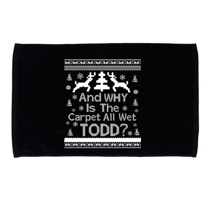 Ugly Christmas Sweater: And Why Is The Carpet Wet Todd Microfiber Hand Towel