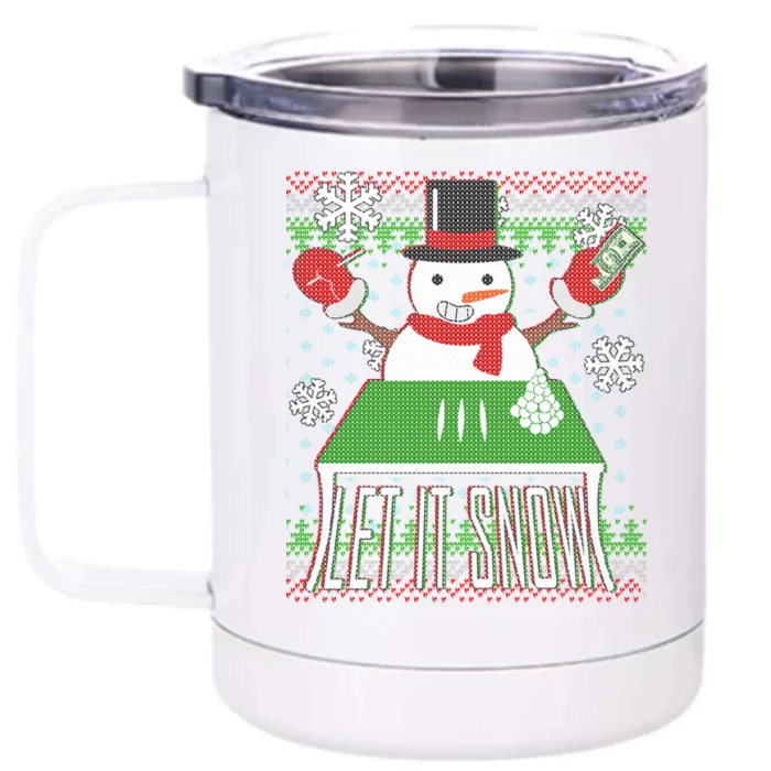 Ugly Christmas Sweater Let It Snow Frosty Snowman On Drugs Front & Back 12oz Stainless Steel Tumbler Cup