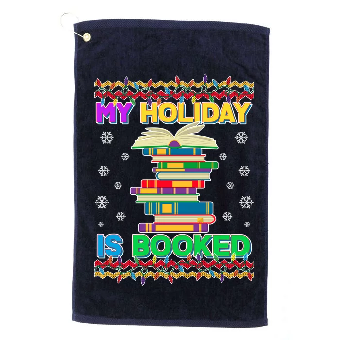 Ugly Christmas Sweater My Holiday Is Booked Platinum Collection Golf Towel