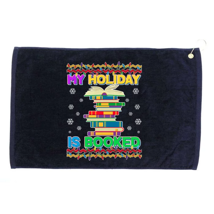 Ugly Christmas Sweater My Holiday Is Booked Grommeted Golf Towel