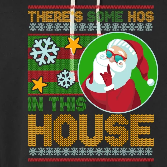 Ugly Christmas Sweater Santa Claus Hos In This House Garment-Dyed Fleece Hoodie