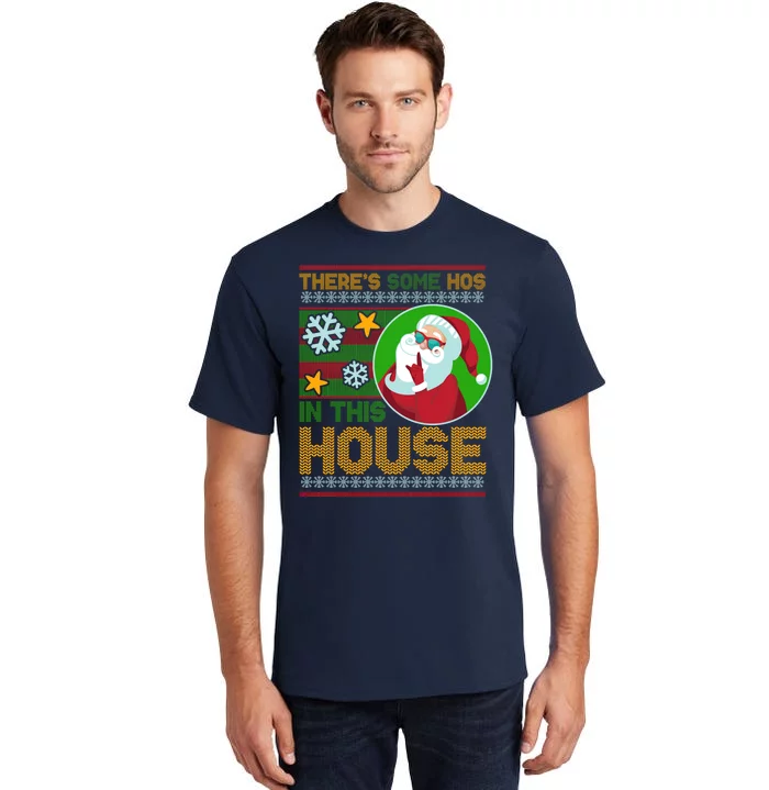 Ugly Christmas Sweater Santa Claus Hos In This House Tall T-Shirt