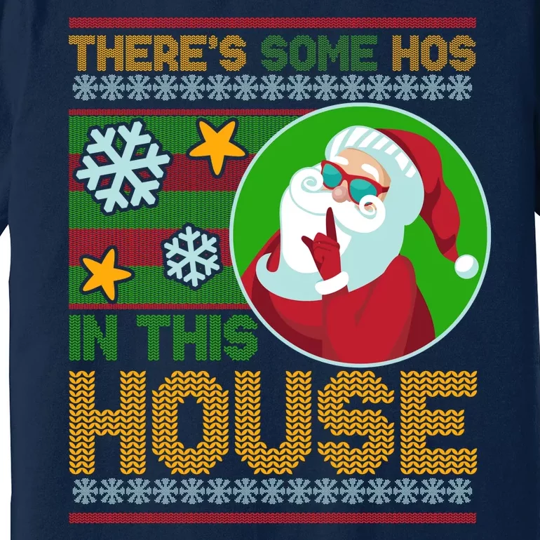 Ugly Christmas Sweater Santa Claus Hos In This House Premium T-Shirt