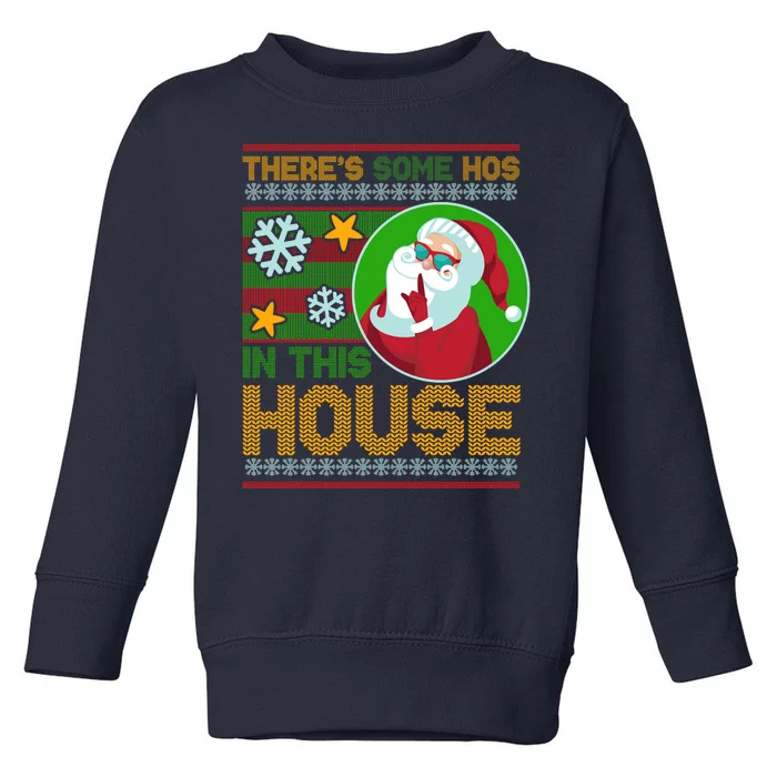 Ugly Christmas Sweater Santa Claus Hos In This House Toddler Sweatshirt