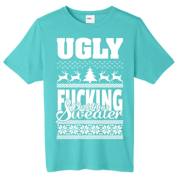 Ugly F-cking Christmas Sweater X-Mas ChromaSoft Performance T-Shirt