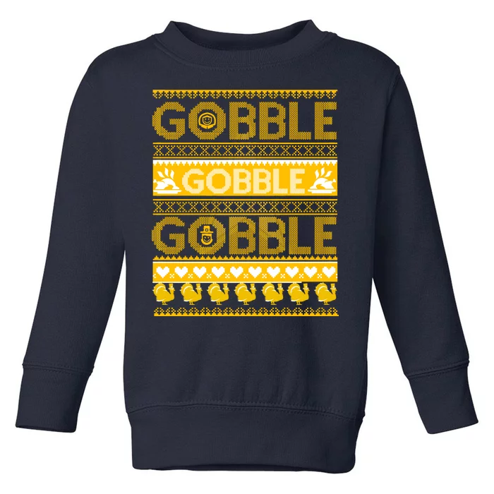 Ugly Thanksgiving Gobble Gobble Gobble Turkey Toddler Sweatshirt