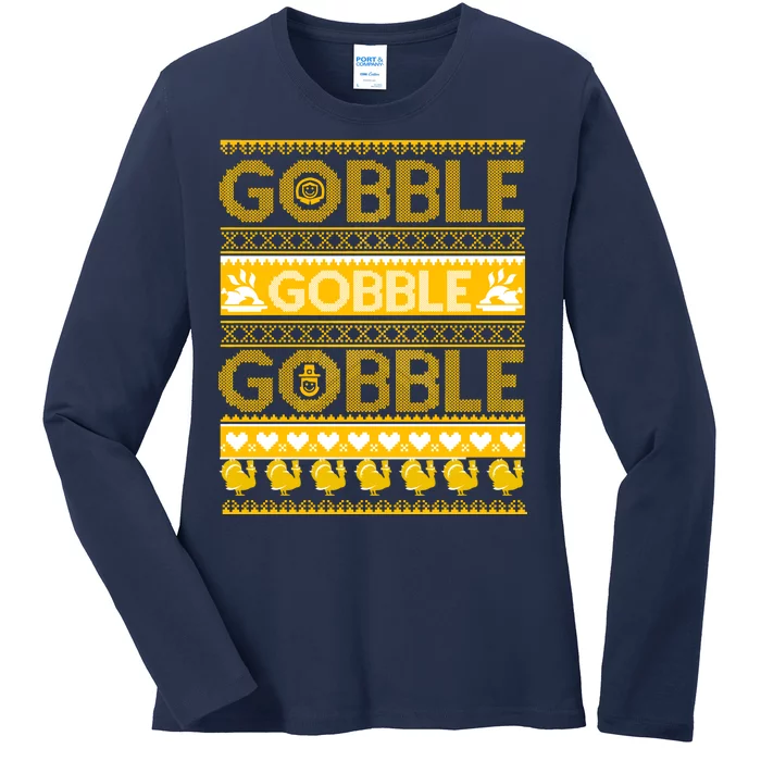 Ugly Thanksgiving Gobble Gobble Gobble Turkey Ladies Long Sleeve Shirt