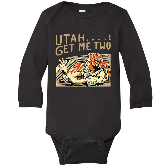 Utah Get Me Two 1980s Movie Quote Baby Long Sleeve Bodysuit