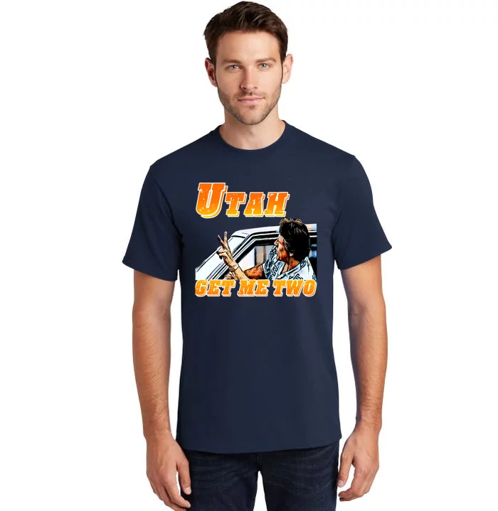 Utah Get Me Two Tall T-Shirt