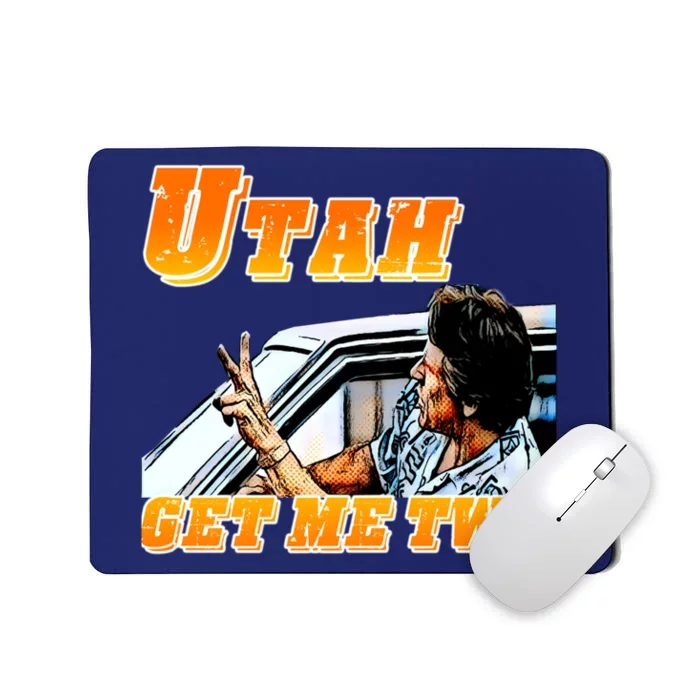 Utah Get Me Two Mousepad