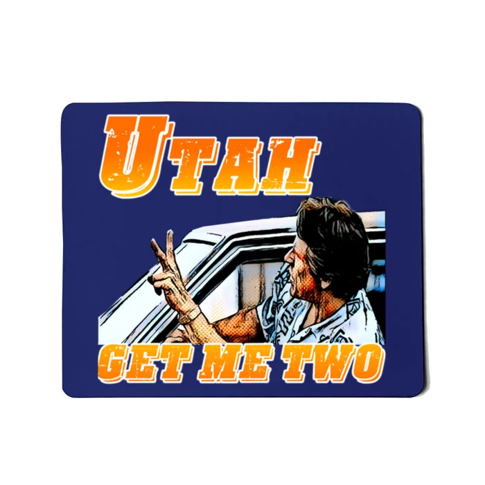 Utah Get Me Two Mousepad