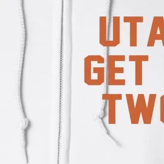 Utah Get Me Two Quote Full Zip Hoodie