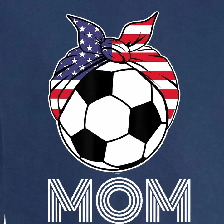 Us Girl Soccer Mom | Gear For Wo Soccer Players Garment-Dyed Sweatshirt