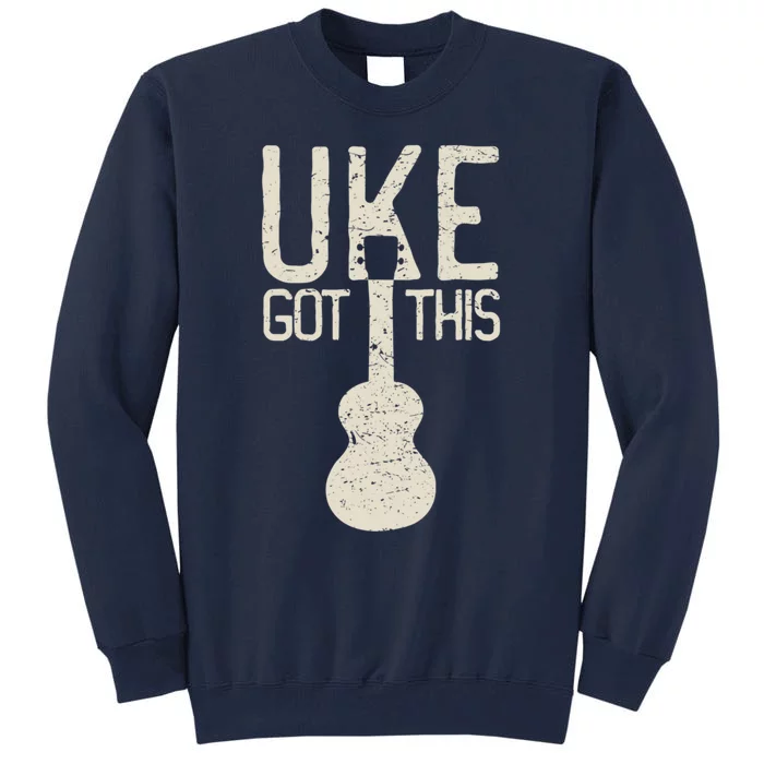 Uke Got This Funny Pun Ukulele Club Tall Sweatshirt