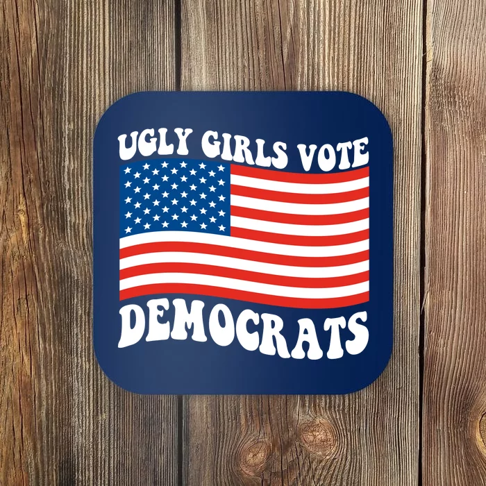 Ugly Girls Vote Democrats Usa Flag Coaster