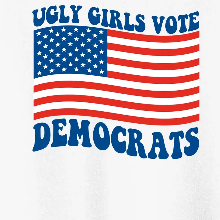 Ugly Girls Vote Democrats Usa Flag Toddler T-Shirt