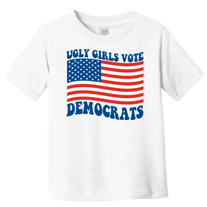 Ugly Girls Vote Democrats Usa Flag Toddler T-Shirt