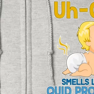 Uh-Oh Smells Like Quid Pro Quo Full Zip Hoodie