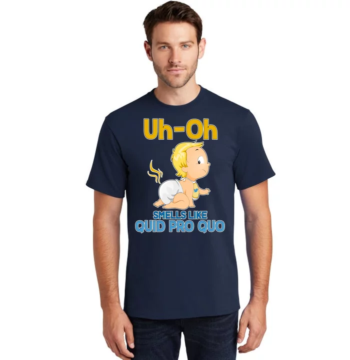 Uh-Oh Smells Like Quid Pro Quo Tall T-Shirt