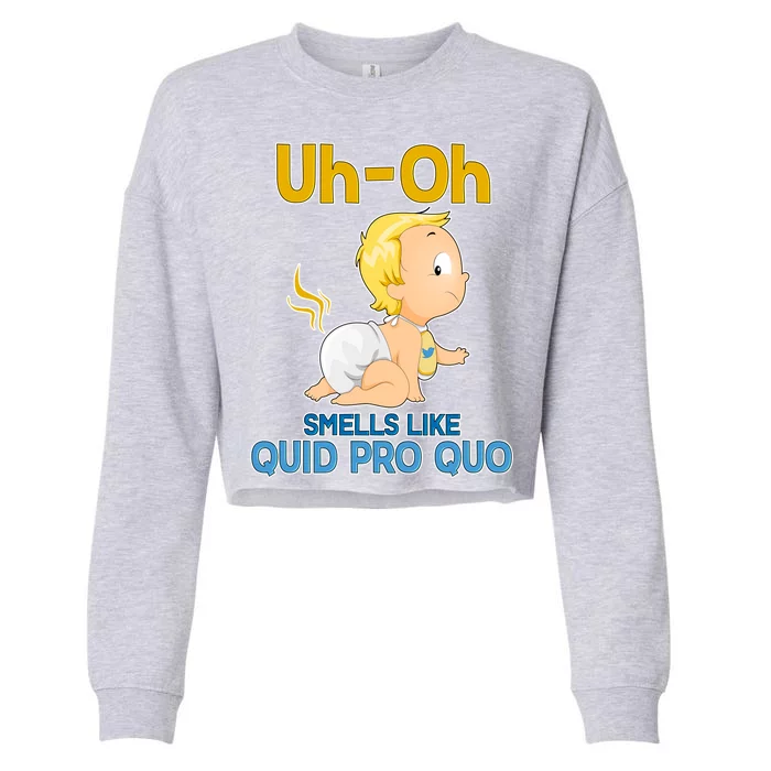 Uh-Oh Smells Like Quid Pro Quo Cropped Pullover Crew