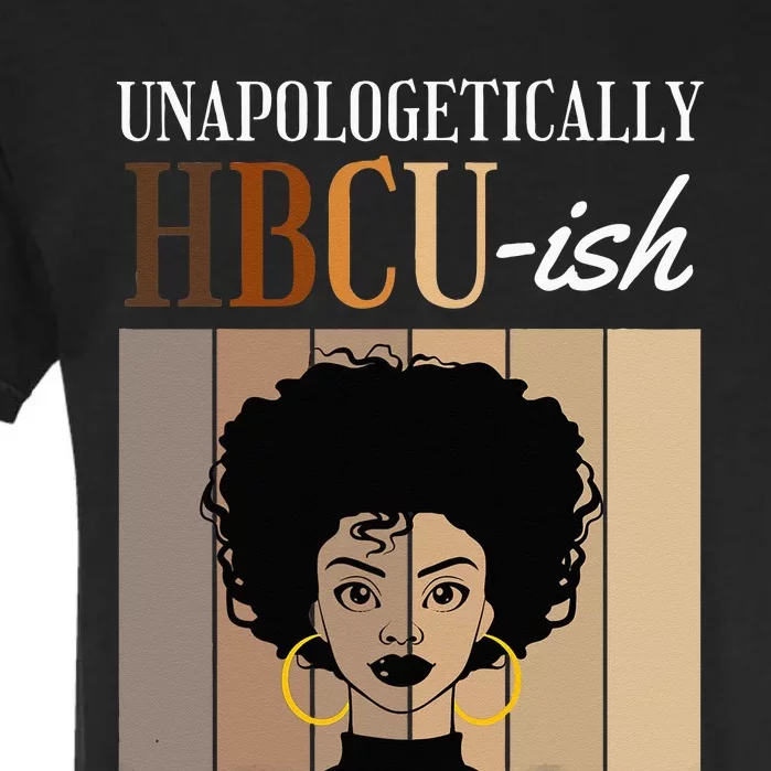 Unapologetically HBCUish Graduate Alumni Student Garment-Dyed Heavyweight T-Shirt