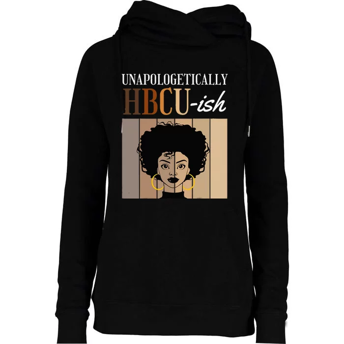 Unapologetically HBCU Ish Graduate Alumni Student Womens Funnel Neck Pullover Hood