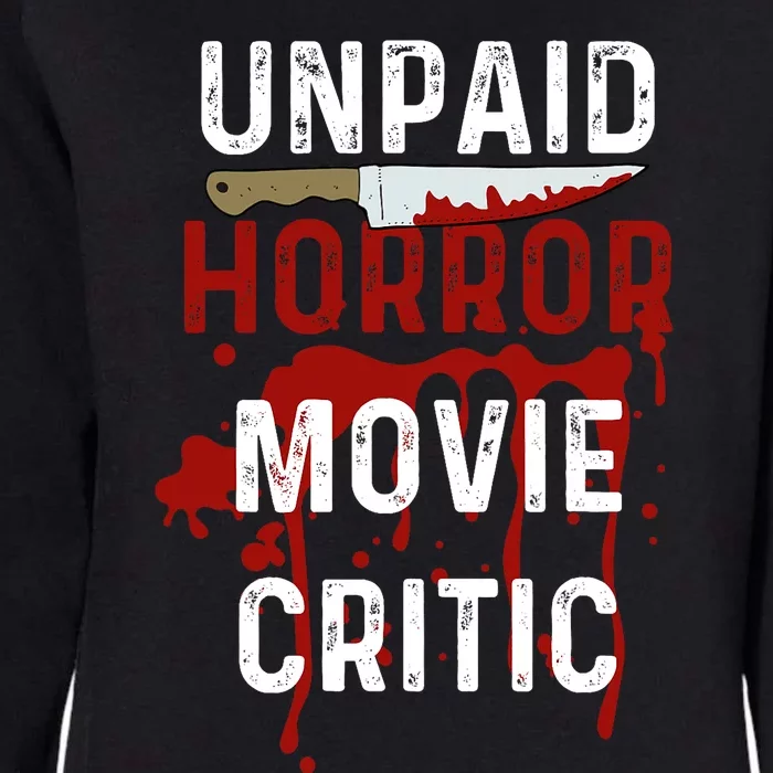 Unpaid Horror Movie Critic Serial Killer True Crime Lover Womens California Wash Sweatshirt