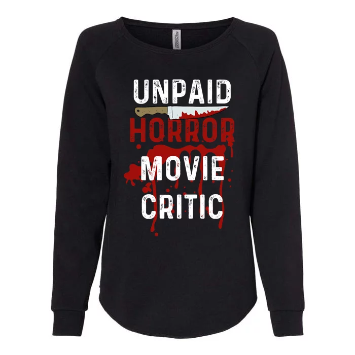 Unpaid Horror Movie Critic Serial Killer True Crime Lover Womens California Wash Sweatshirt