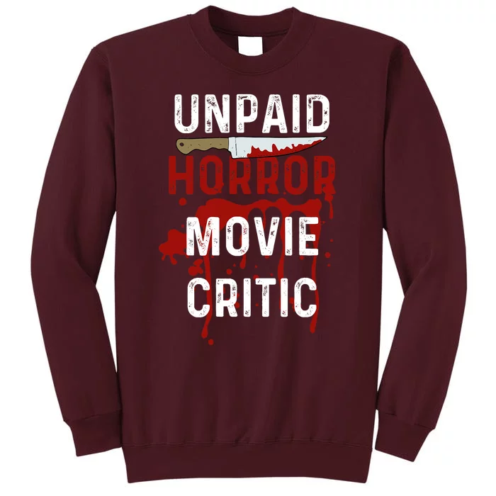 Unpaid Horror Movie Critic Serial Killer True Crime Lover Tall Sweatshirt