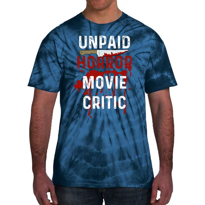 Unpaid Horror Movie Critic Serial Killer True Crime Lover Tie-Dye T-Shirt