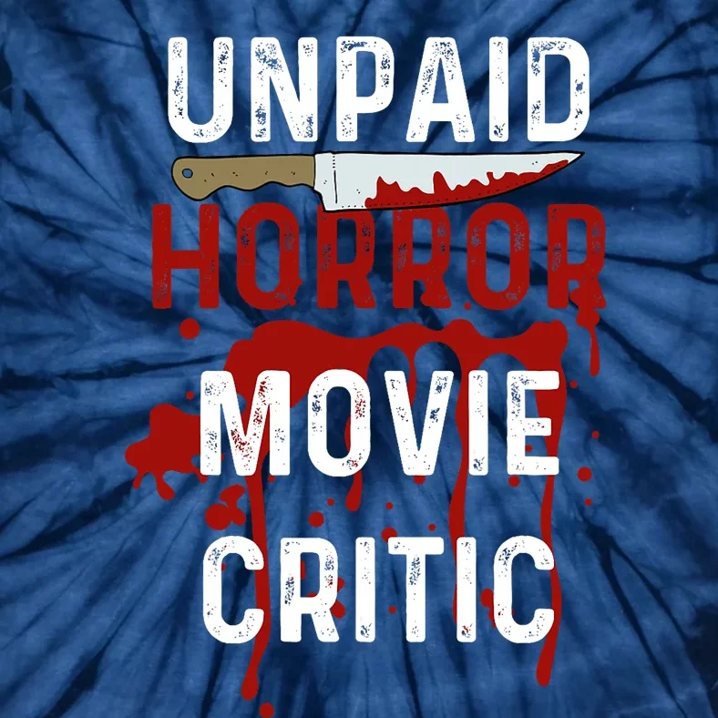 Unpaid Horror Movie Critic Serial Killer True Crime Lover Tie-Dye T-Shirt