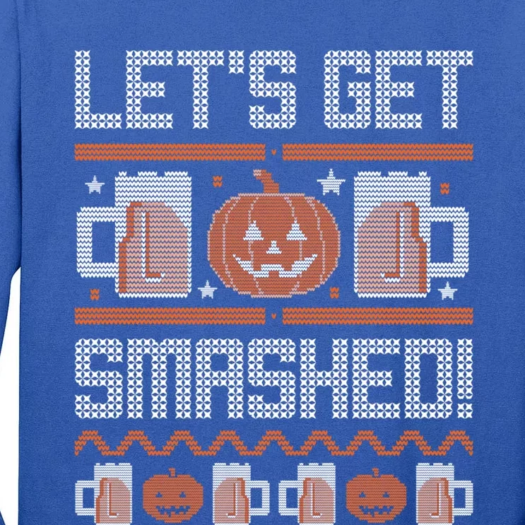 Ugly Halloween Sweater Pumpkin Jackolantern Lets Get Smashed Gift Tall Long Sleeve T-Shirt